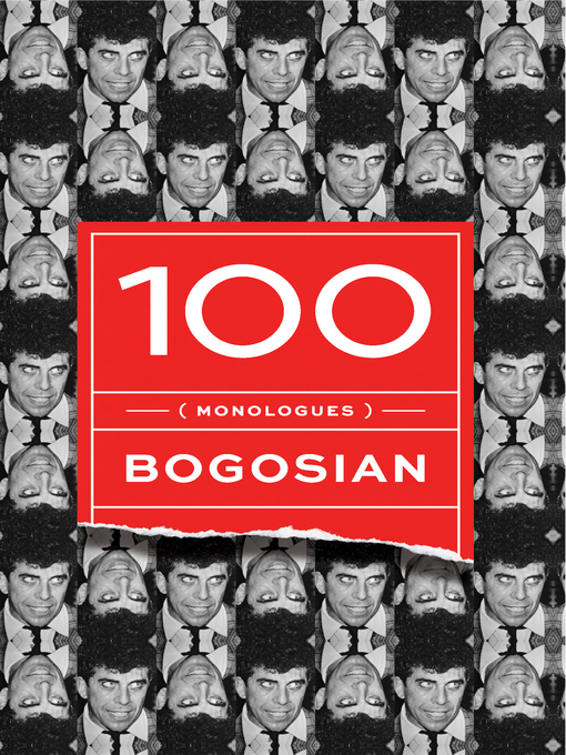 Title details for 100 (monologues) by Eric Bogosian - Available